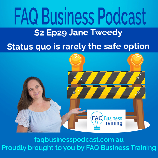 S2 Ep29 Status quo is rarely the safe option with Jane Tweedy artwork