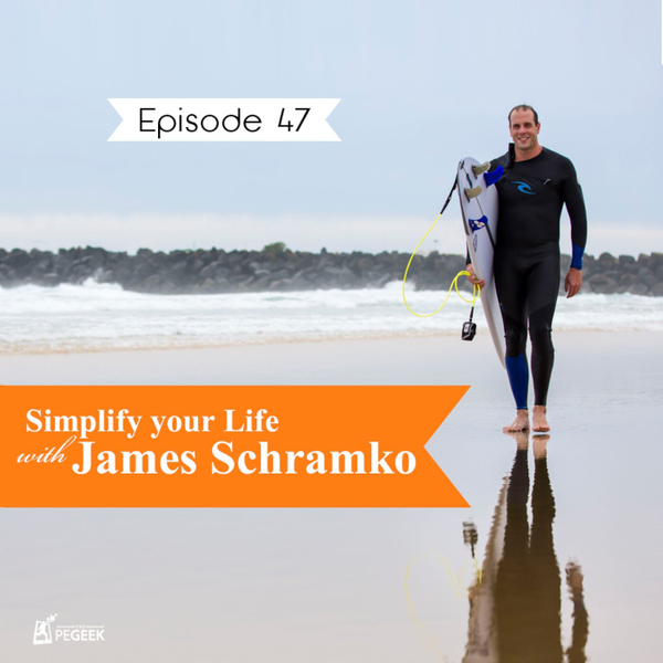 Episode 47 - Simplify Your Life with James Schramko artwork