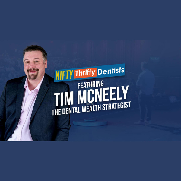 How Dentists Can Build Financial Freedom with Tim McNeely and Dr. Glenn Vo artwork