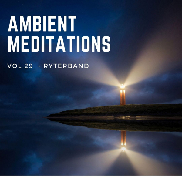 Magnetic Magazine Presents: Ambient Meditations Vol 29 - RYTERBAND artwork