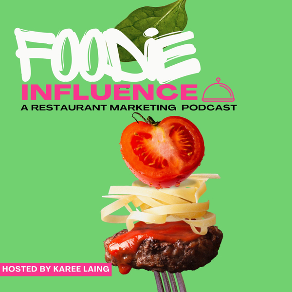 The Foodie Influence: A Restaurant Marketing Podcast artwork