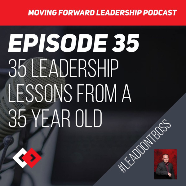 35 Leadership Lessons from a 35 year old | Episode 35 artwork