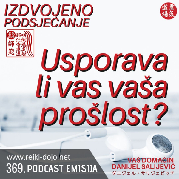 Usporava li vas vaša prošlost - ep369 artwork