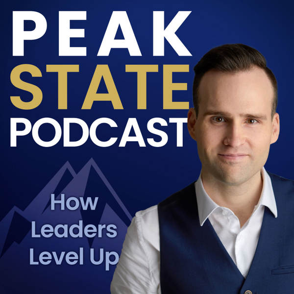 Peak State Podcast: How Leaders Level Up artwork