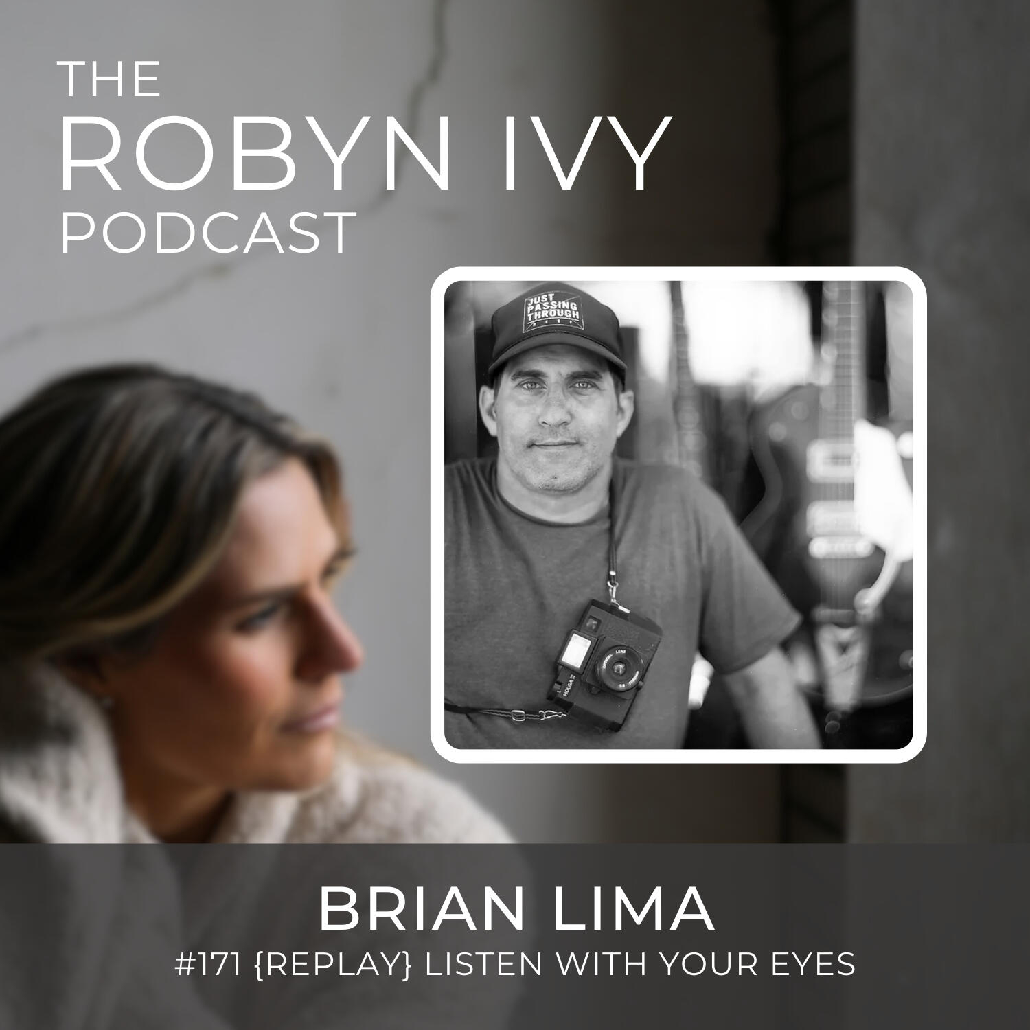 Listen with Your Eyes, with Brian Lima (Replay) — The Robyn Ivy Podcast cover