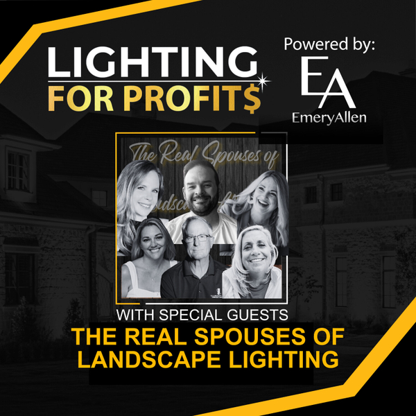 Ep #148 - Spouses of Landscape Lighting Businesses - Spouses Spark Success in Style! artwork