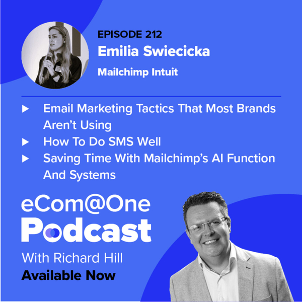 E212: Emilia Swiecicka - Email Isn’t Dead, It’s Alive And Well: Crafting Customer Journeys That Actually Connect With Your Customers artwork