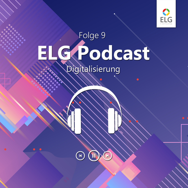 ELG Podcast #9 mit Studiengangsleiter und Digitalisierungsexperten Dr. Aaron Sterniczky artwork