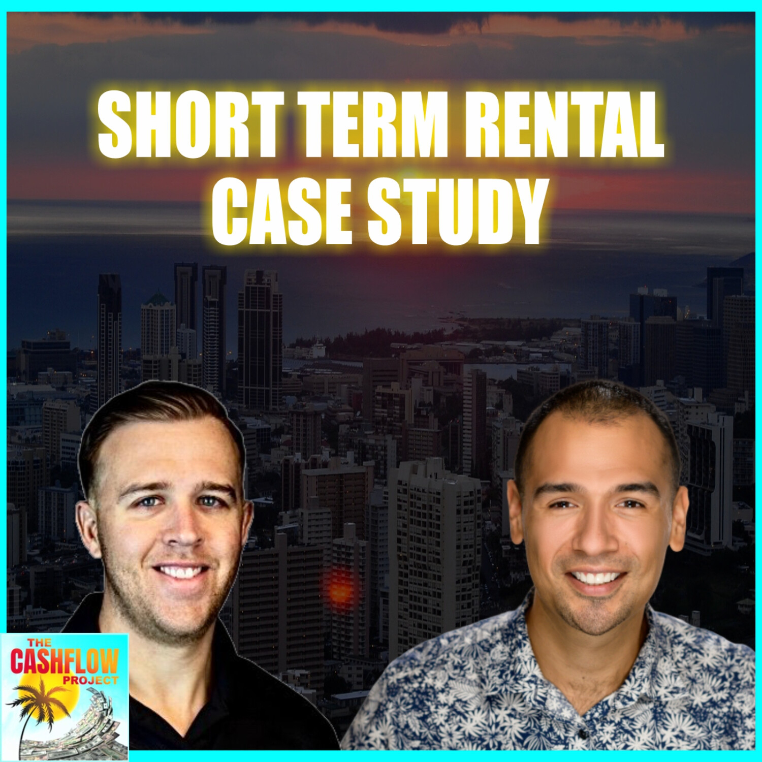 Short Term Rental Case Study with Steve Fierros and Matt Callihan