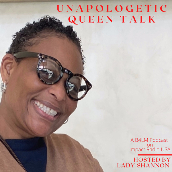 "Unapologetic Queen Talk" (9-20-21) artwork