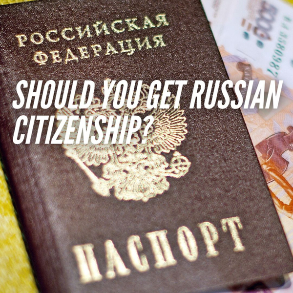 Should You get Russian Citizenship? artwork