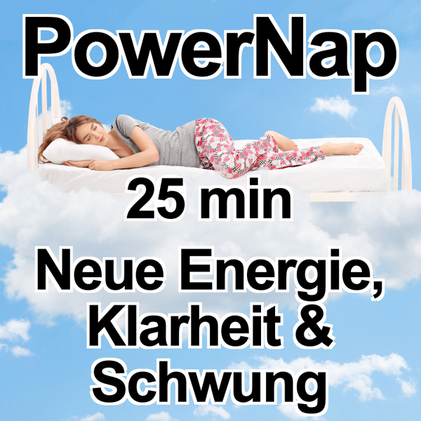 PowerNap 25 min: Sofort neue Energie, Klarheit & neuer Schwung für den Tag artwork