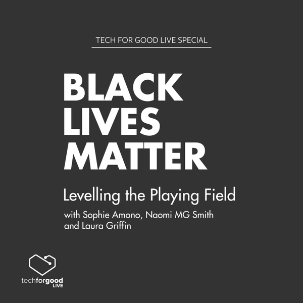 Black Lives Matter Special - Levelling the Playing Field with Sophie Amono, Naomi MG Smith & Laura Griffin artwork