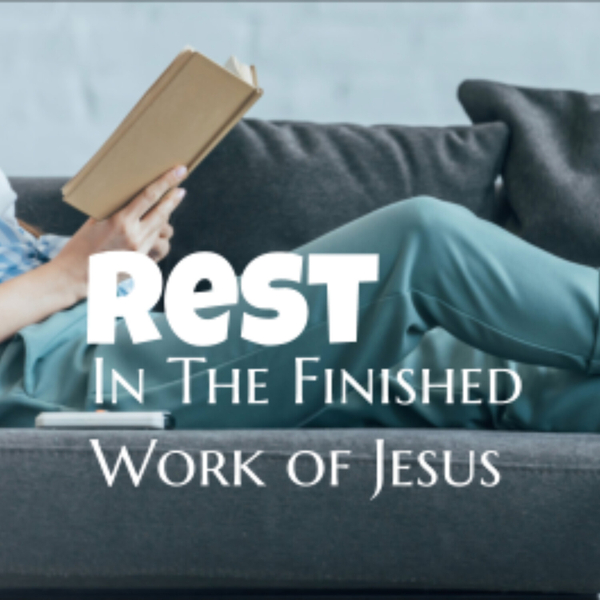 Rest In The Finished Work of Jesus - 03 artwork