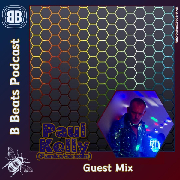 B Beats Presents ~ Paul Kelly ~ Guest Mix artwork