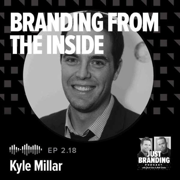 S02.EP18 - Branding From The Inside with Kyle Millar artwork