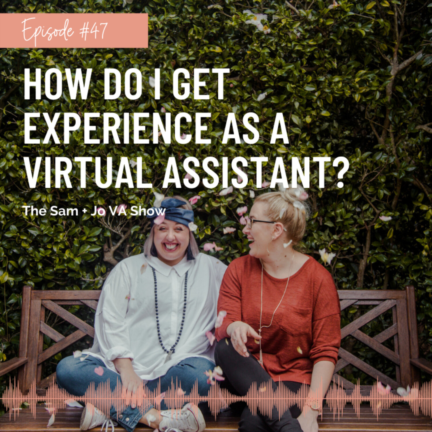 #47 How Do I Get Experience As A Virtual Assistant?