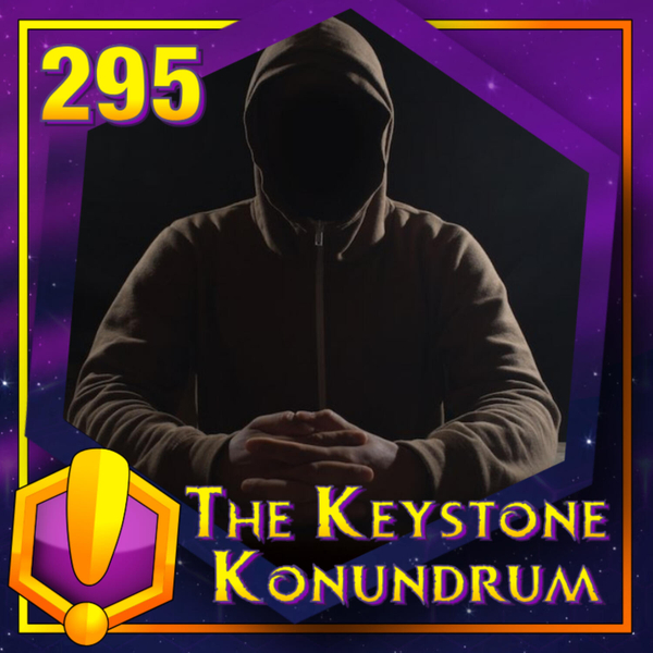 #295 - For Azeroth!: “The Keystone Konundrum” artwork