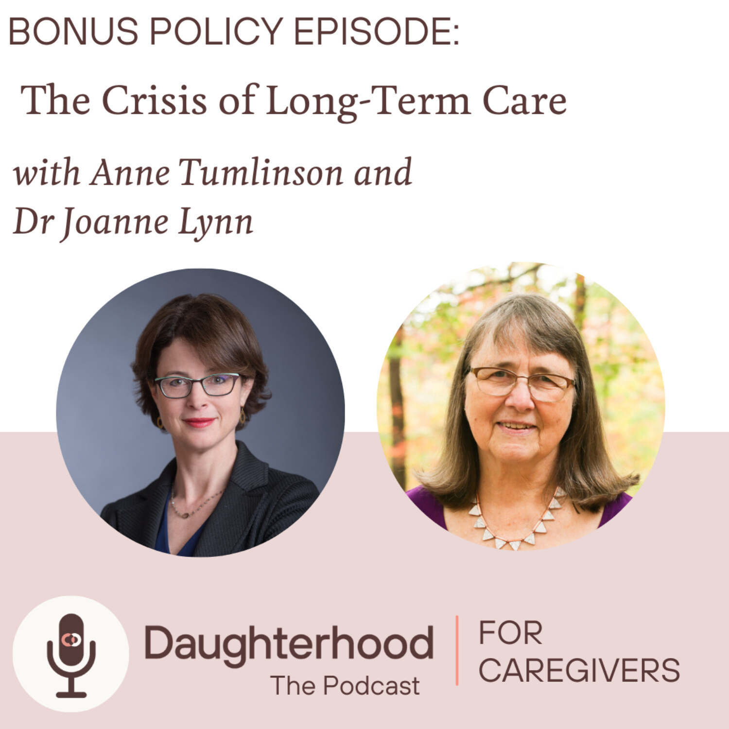 BONUS: The Crisis of Long-Term Care with Anne Tumlinson and Dr Joanne Lynn