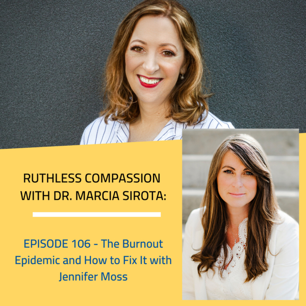 106 - Jennifer Moss: The Burnout Epidemic and How to Fix It artwork