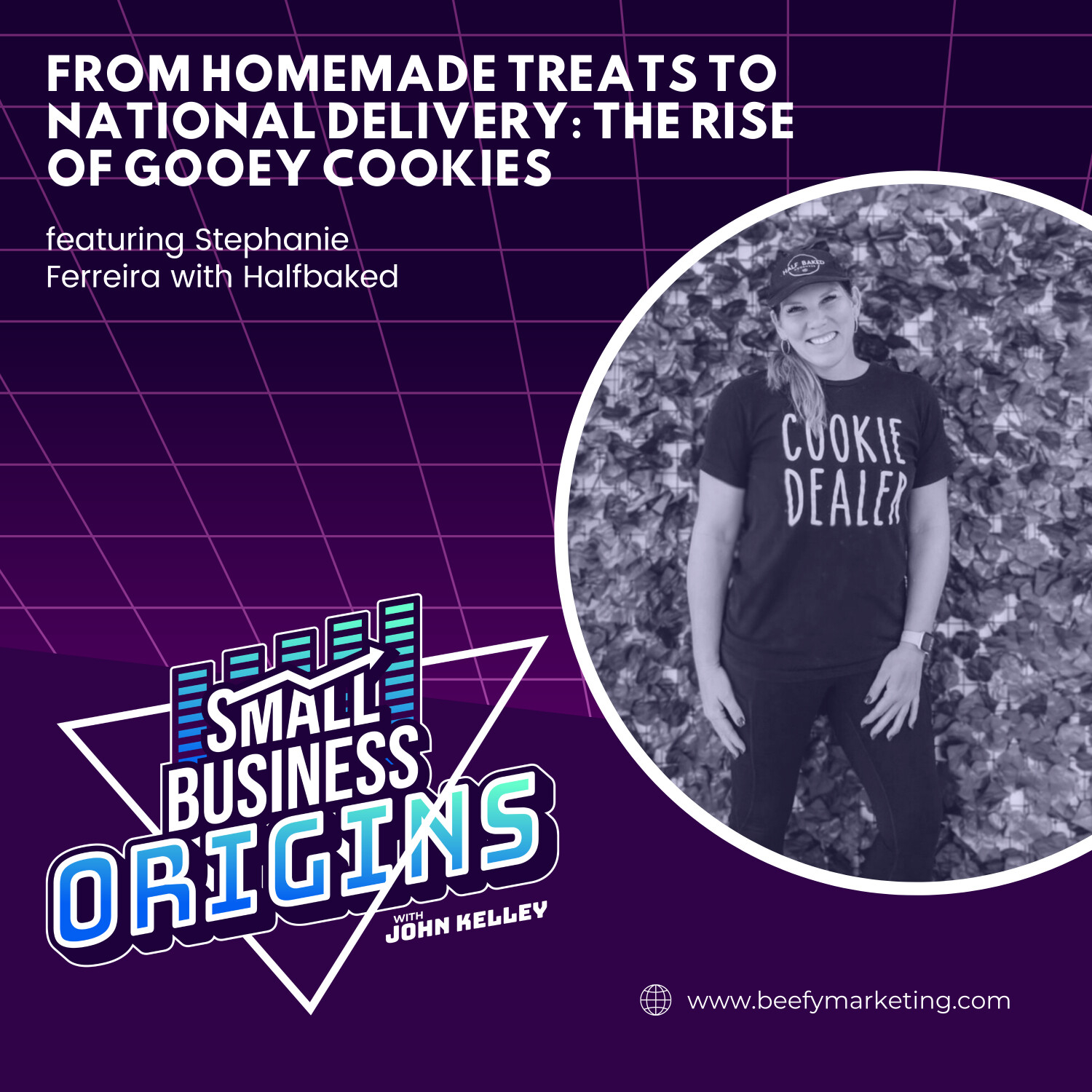 From Homemade Treats To National Delivery: The Rise of Gooey Cookies feat. Stephanie Ferreira with Halfbaked Goods