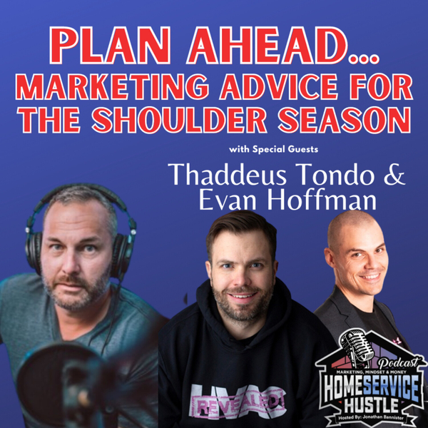 EP 2: Thaddeus Tondu & Evan Hoffman - Plan Ahead: Marketing Advice for the Shoulder Season artwork