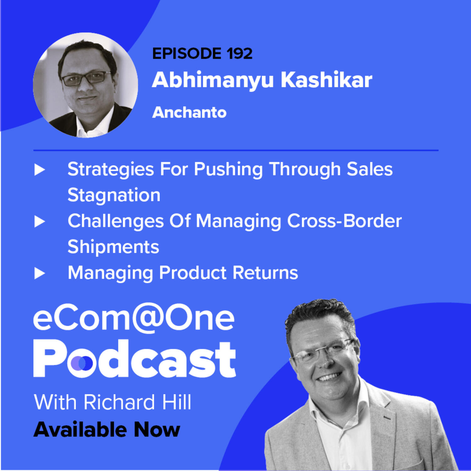 E192: Abhimanyu Kashikar - Hitting eCommerce Growth Plateaus And How To Overcome Them episode artwork