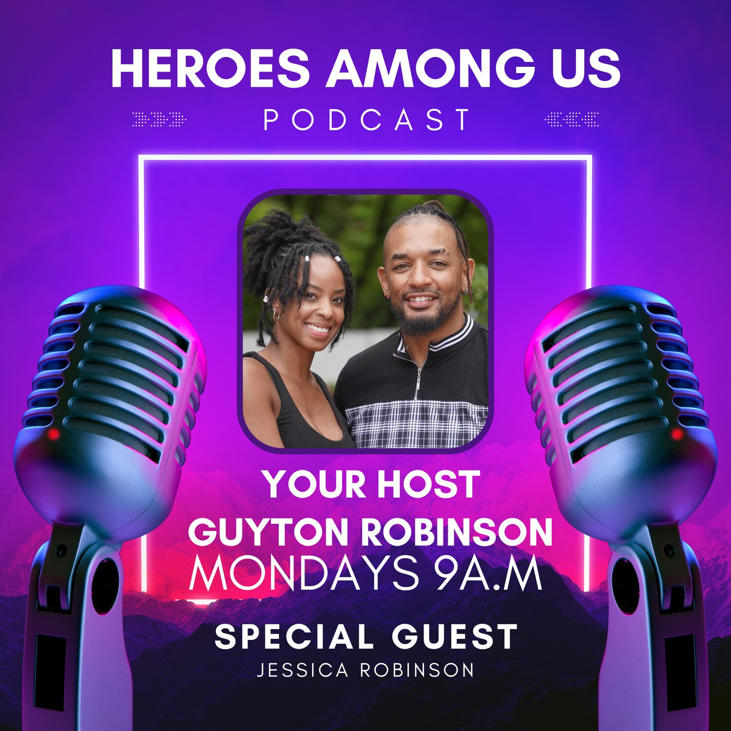 Heroes Among Us with Guyton & Jessica Robinson