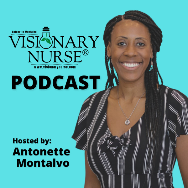 Introduction to Visionary Nurse™ Podcast artwork