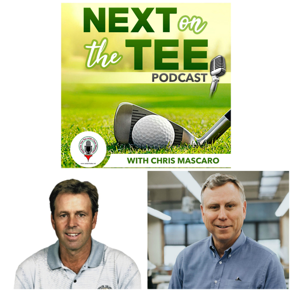 Champions Tour Pro Donnie Hammond & CircleRock Founder & CEO Paul Grangaard Join Me on Next on the Tee Golf Podcast artwork
