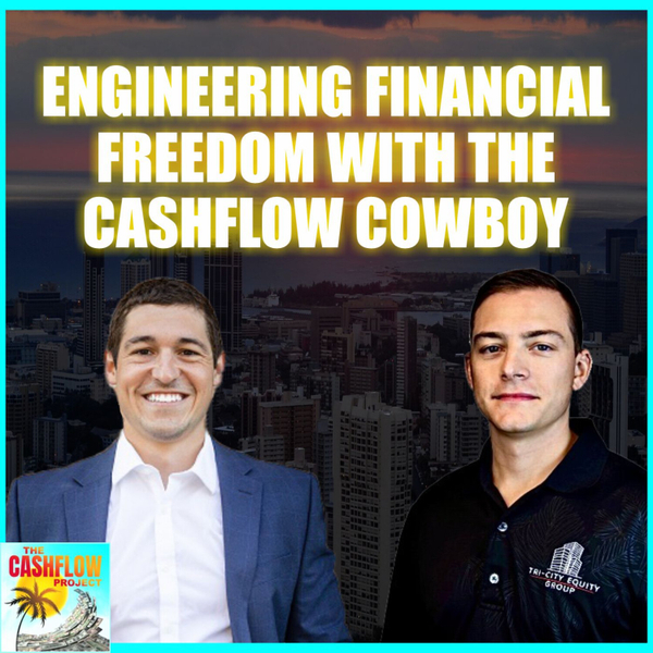 Engineering Financial Freedom with the Cashflow Cowboy, Justin Wawrzyniak artwork