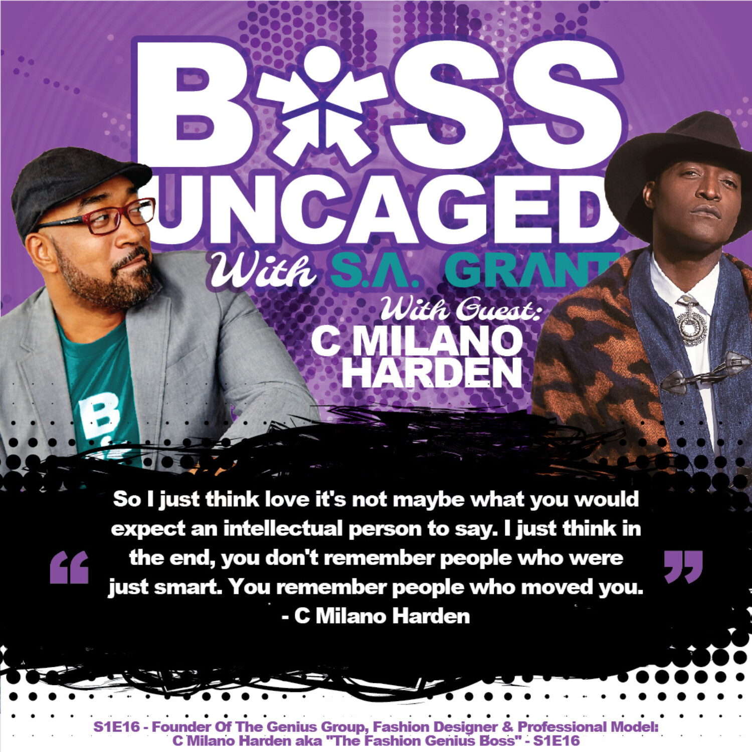 S1E16 - Founder Of The Genius Group, Fashion Designer & Professional Model: C Milano Harden aka "The Fashion Genius Boss" - S1E16 episode artwork