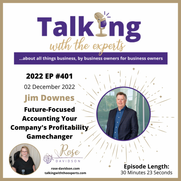 2022 EP #401 Jim Downes - Future-Focused Accounting Your Company's Profitability Gamechanger artwork