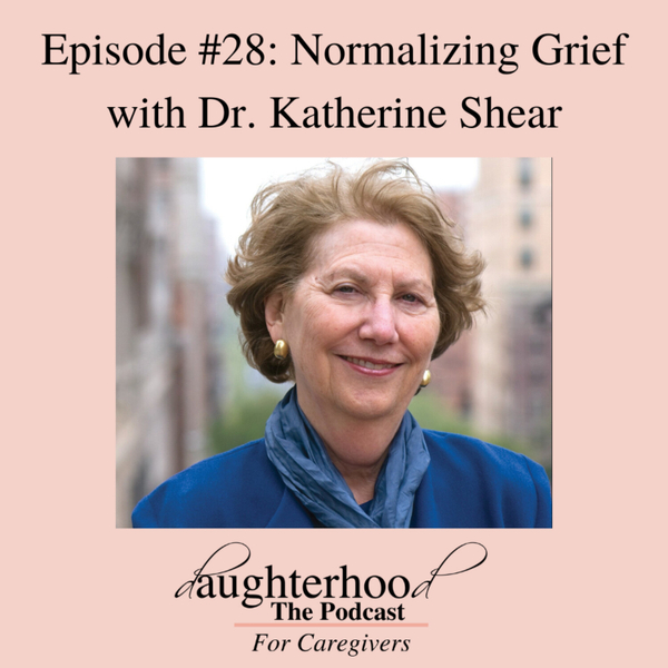 Normalizing Grief with Dr Katherine Shear artwork