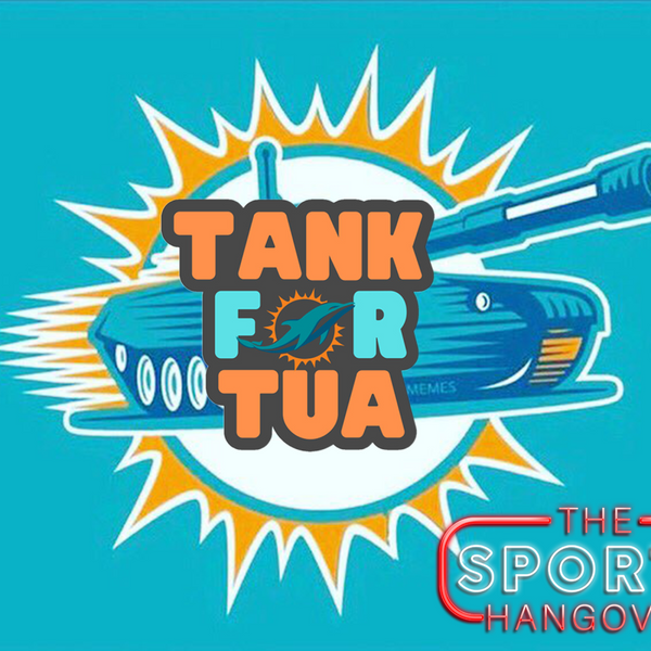 Tanked for Tua and Draft Hangover artwork