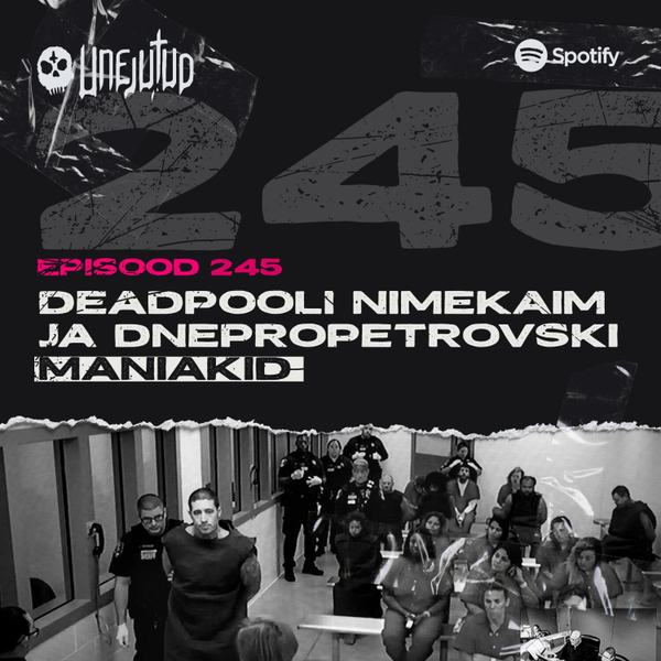 Unejutud - Deadpooli nimekaim ja Dnepropetrovski maniakid artwork