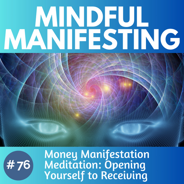 76.Money Manifestation Meditation: Opening Yourself to Receiving artwork