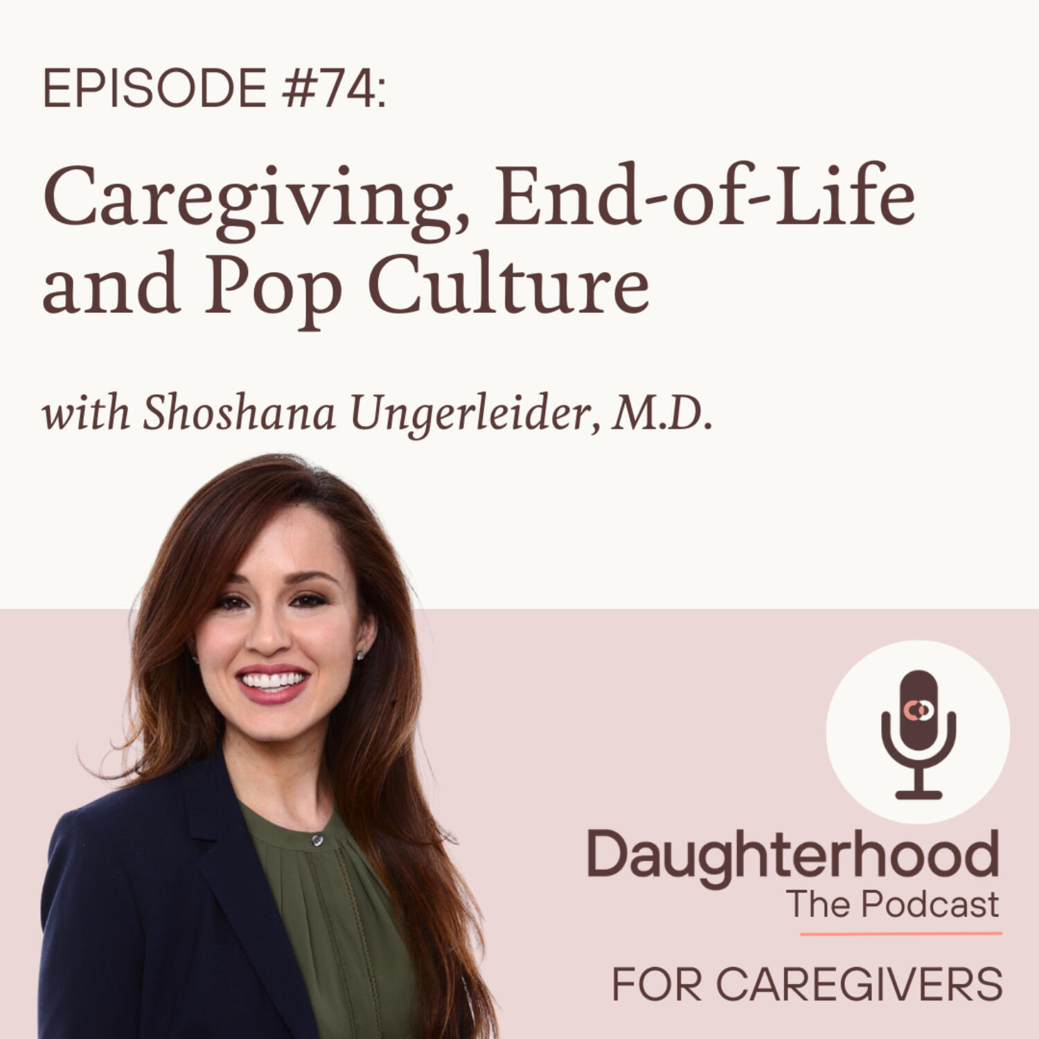 Caregiving, End-of-Life and Pop Culture with Shoshana Ungerleider, M.D. episode artwork