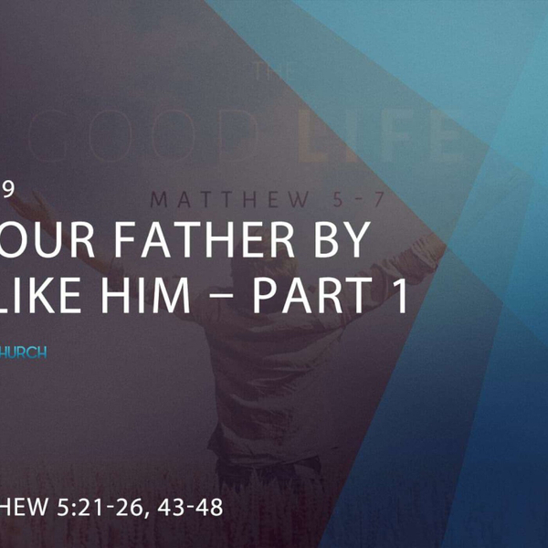 Love your Father by Being Like Him – Part 1 artwork