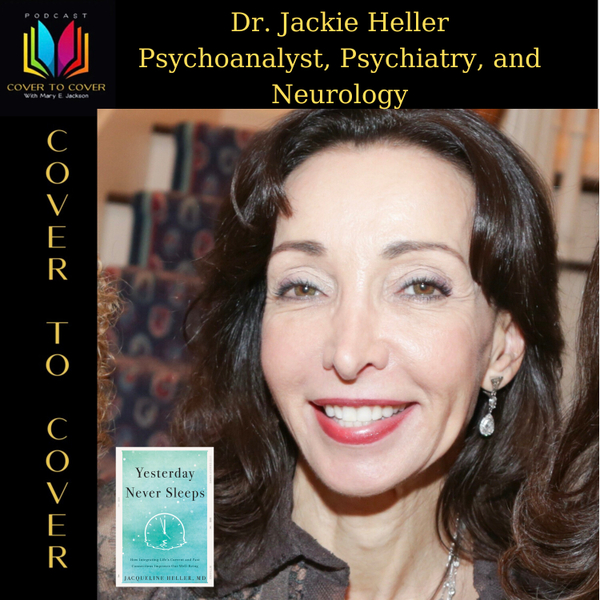 Guest: Dr. Jackie Heller-Psychoanalyst, Psychiatry, and Neurology-Yesterday Never Sleeps artwork