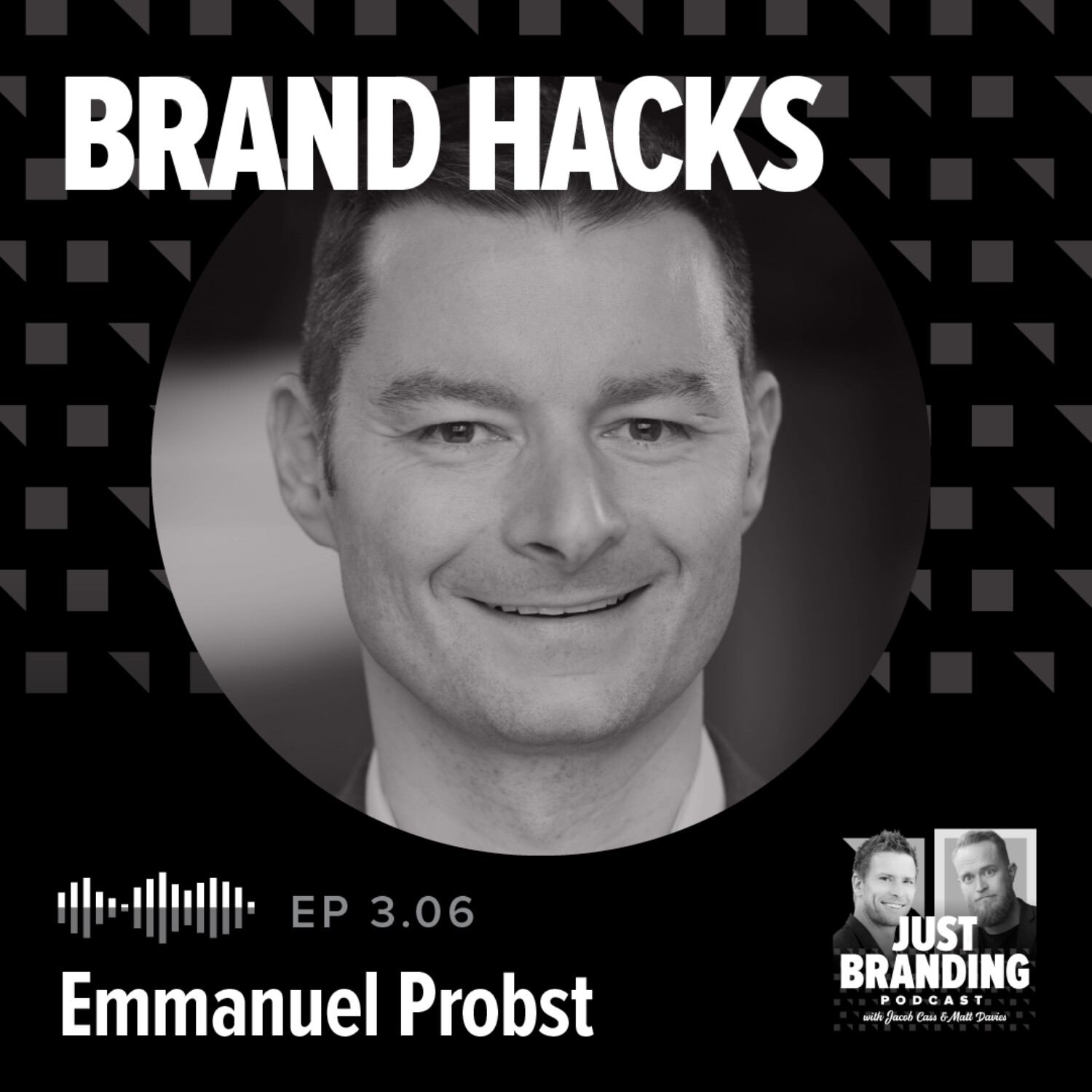 S03.EP06 - Brand Hacks with Emmanuel Probst 