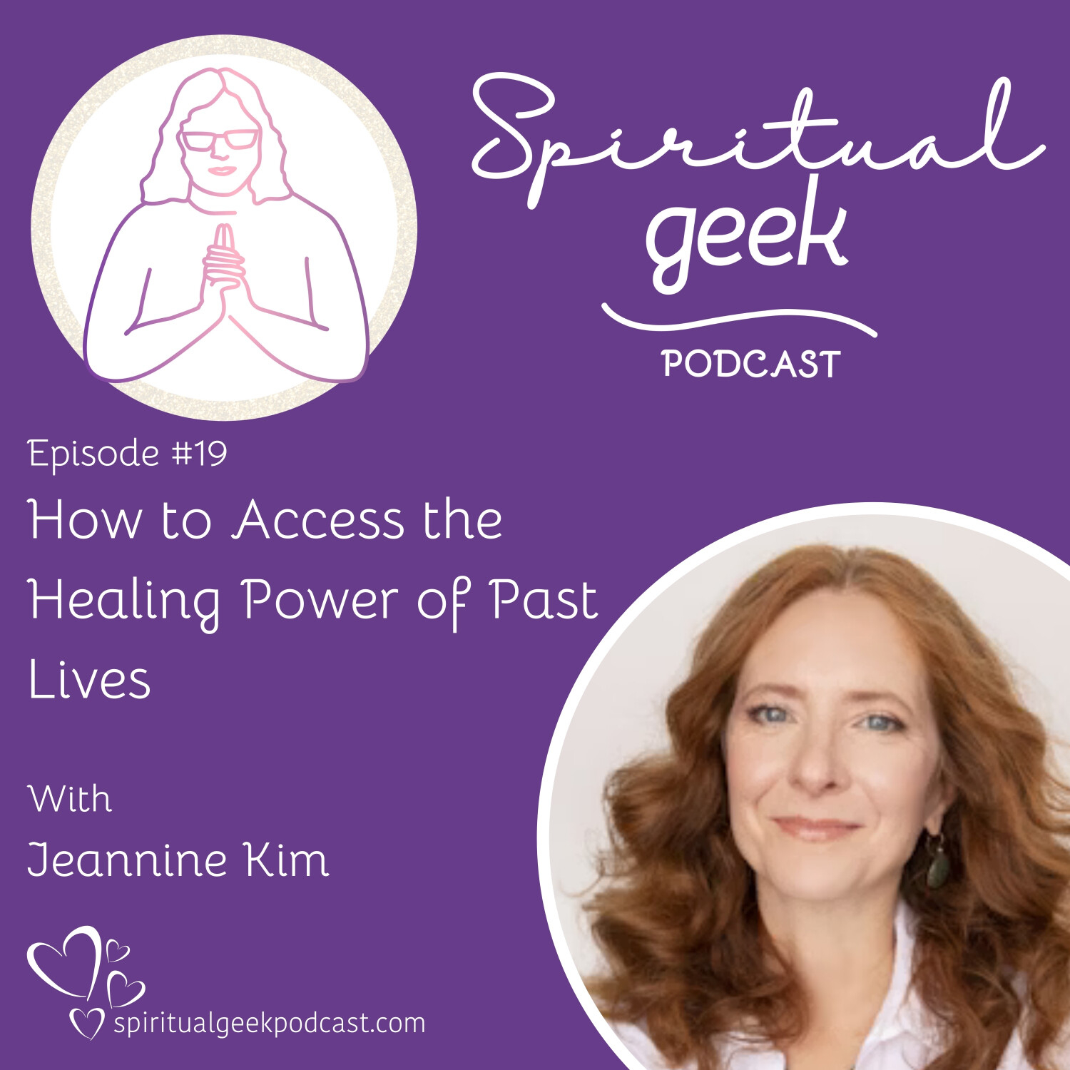 How to Access the Healing Power of Past Lives with Jeannine Kim