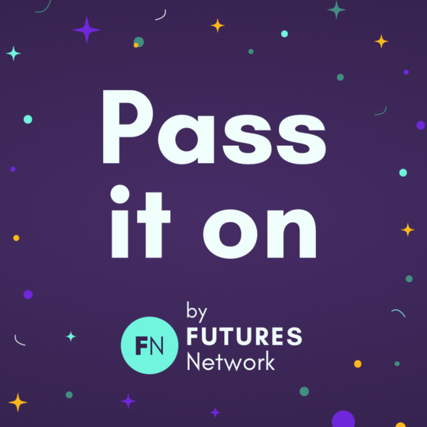 Pass It On by FUTURES Network artwork