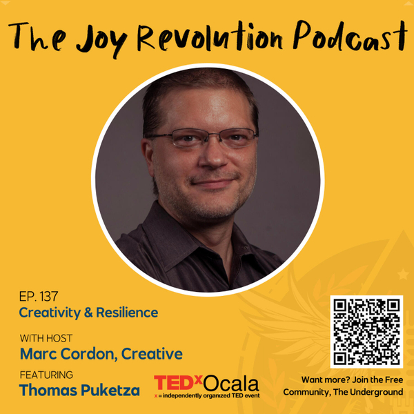 Ep 137 Creativity & Resilience w/ Thomas Puketza (TEDxOcala) artwork