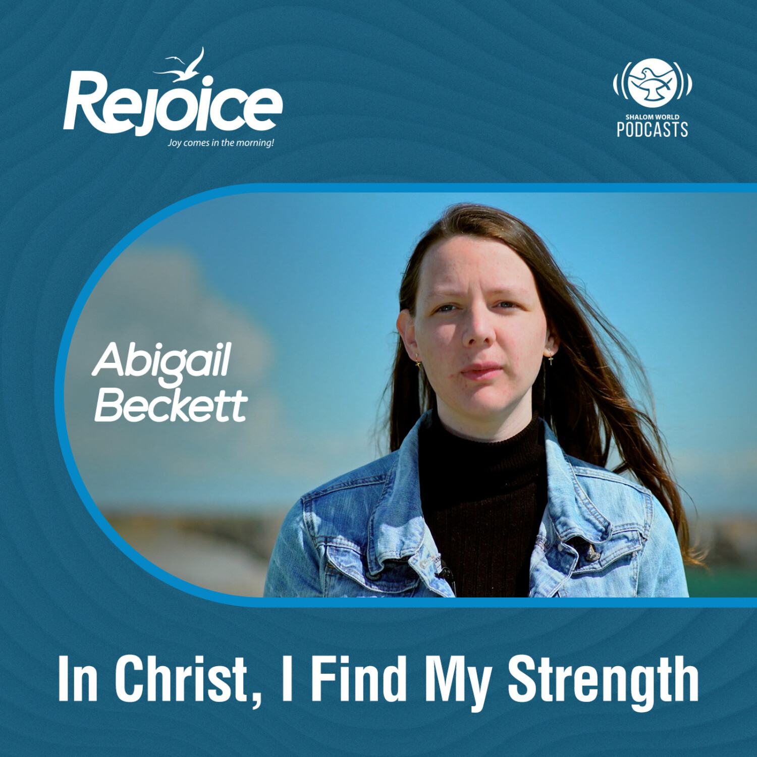 Rejoice | EP 39 - In Christ, I Find My Strength | Abigail Beckett episode artwork