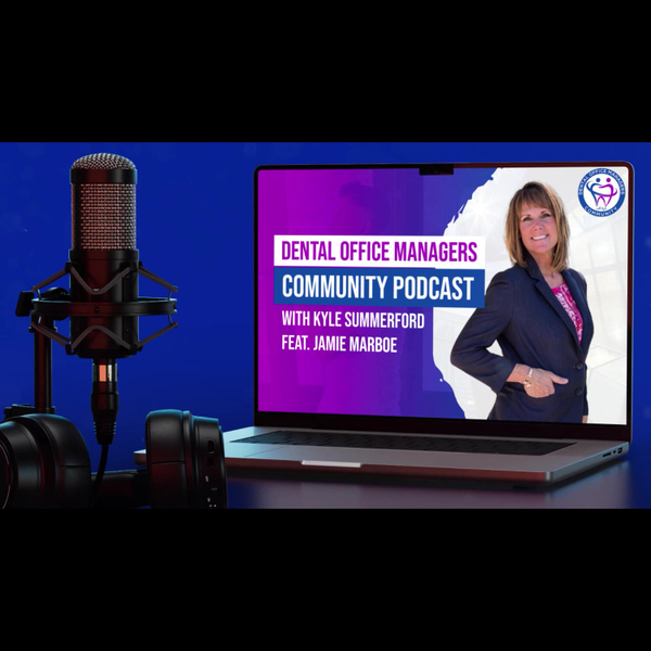 Mastering Dental Practice Management with Jamie Marboe artwork