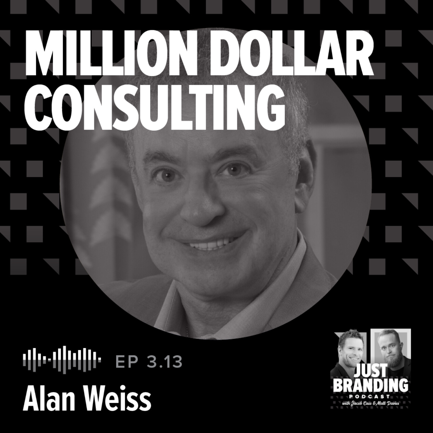 S03.EP13 - Million Dollar Consulting with Alan Weiss