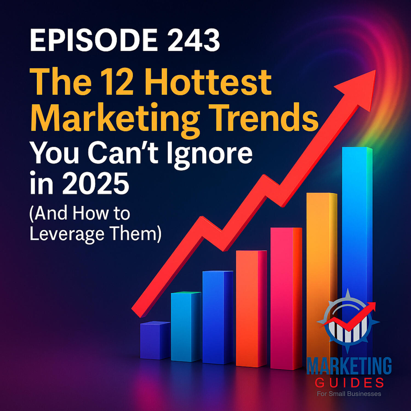 The 12 Hottest Marketing Trends You Can’t Ignore in 2025 (And How to