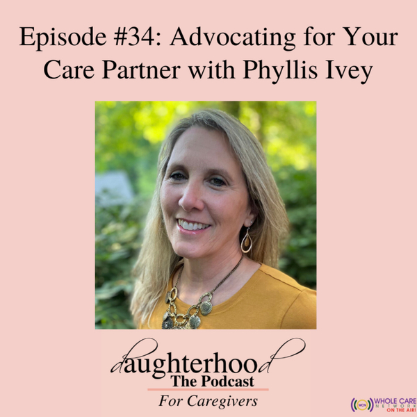 Advocating For Your Care Partner with Phyllis Ivey artwork