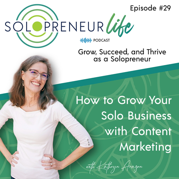 #29  How to Grow Your Solo Business with Content Marketing artwork